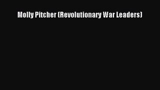 Download Molly Pitcher (Revolutionary War Leaders) PDF Free