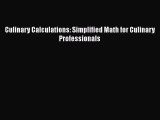 Read Culinary Calculations: Simplified Math for Culinary Professionals Ebook Free