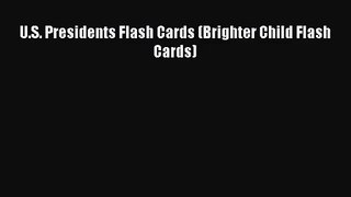 Read U.S. Presidents Flash Cards (Brighter Child Flash Cards) PDF Online