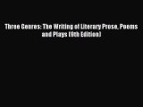 [PDF Download] Three Genres: The Writing of Literary Prose Poems and Plays (9th Edition) [Read]