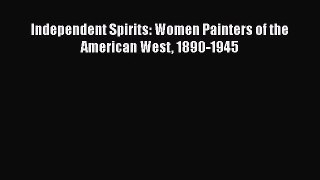 [PDF Download] Independent Spirits: Women Painters of the American West 1890-1945 [PDF] Full