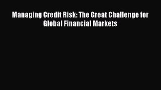 Read Managing Credit Risk: The Great Challenge for Global Financial Markets Ebook Free