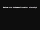 [PDF Download] Embrace the Darkness (Guardians of Eternity) [PDF] Online