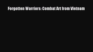 [PDF Download] Forgotten Warriors: Combat Art from Vietnam [Read] Full Ebook
