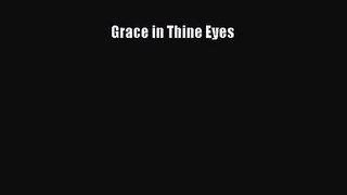 Grace in Thine Eyes [PDF Download] Full Ebook