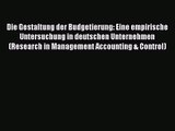 Die Gestaltung der Budgetierung: Eine empirische Untersuchung in deutschen Unternehmen (Research