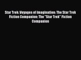 Star Trek: Voyages of Imagination: The Star Trek Fiction Companion: The Star Trek Fiction Companion