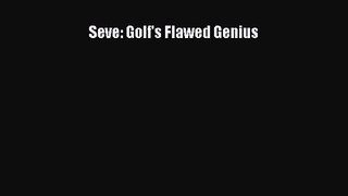Seve: Golf's Flawed Genius [Download] Full Ebook
