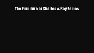 [PDF Download] The Furniture of Charles & Ray Eames [Read] Full Ebook