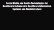PDF Download Social Media and Mobile Technologies for Healthcare (Advances in Healthcare Information
