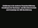 Einführung in die moderne Finanzbuchführung: Grundlagen der Buchungs- und Abschlusstechnik