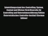 Entwicklungsstand des Controlling: System Kontext und Effizienz (Schriftenreihe für Controlling