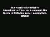 Interessenkonflikte zwischen Unternehmensverkäufer und Management : Eine Analyse im Kontext