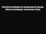 Künstliche Intelligenz zur Steigerung der Energie-Effizienz: Grundlagen Instrumente Praxis