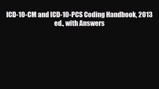 PDF Download ICD-10-CM and ICD-10-PCS Coding Handbook 2013 ed. with Answers PDF Online