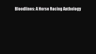 Bloodlines: A Horse Racing Anthology [Download] Online