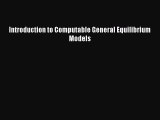 Read Introduction to Computable General Equilibrium Models Ebook Free