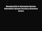 Download Managing Risk In Information Systems (Information Systems Security & Assurance Series)