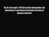 Read M. de Garsault’s 1767 Art of the Shoemaker: An Annotated Translation (Costume Society