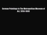 [PDF Download] German Paintings in The Metropolitan Museum of Art 1350-1600 [PDF] Full Ebook