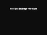 Read Managing Beverage Operations Ebook Free