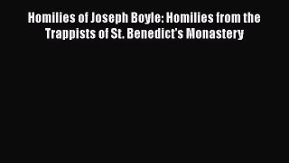 Homilies of Joseph Boyle: Homilies from the Trappists of St. Benedict's Monastery [Read] Online