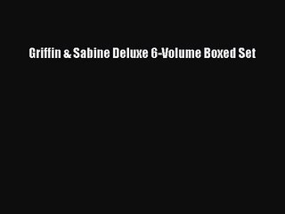 [PDF Download] Griffin & Sabine Deluxe 6-Volume Boxed Set [PDF] Full Ebook