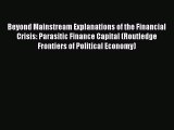 Read Beyond Mainstream Explanations of the Financial Crisis: Parasitic Finance Capital (Routledge