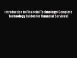 Read Introduction to Financial Technology (Complete Technology Guides for Financial Services)