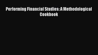 Download Performing Financial Studies: A Methodological Cookbook Ebook Online
