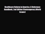 PDF Download Healthcare Reform in America: A Reference Handbook 2nd Edition (Contemporary World