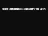 PDF Download Human Error in Medicine (Human Error and Safety) Read Online