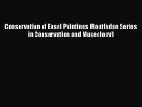 [PDF Download] Conservation of Easel Paintings (Routledge Series in Conservation and Museology)