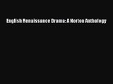 [PDF Download] English Renaissance Drama: A Norton Anthology [Download] Full Ebook