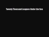 Twenty Thousand Leagues Under the Sea [Read] Online