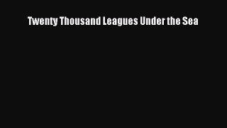 Twenty Thousand Leagues Under the Sea [Read] Online