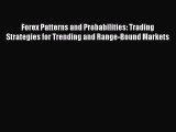 Read Forex Patterns and Probabilities: Trading Strategies for Trending and Range-Bound Markets