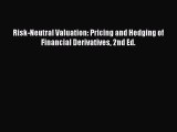 Read Risk-Neutral Valuation: Pricing and Hedging of Financial Derivatives 2nd Ed. Ebook Free