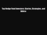 Read Top Hedge Fund Investors: Stories Strategies and Advice PDF Free