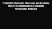 [PDF Download] Probability Stochastic Processes and Queueing Theory: The Mathematics of Computer