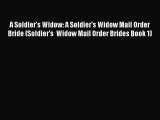 A Soldier's Widow: A Soldier's Widow Mail Order Bride (Soldier's  Widow Mail Order Brides Book