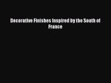 [PDF Download] Decorative Finishes Inspired by the South of France [Download] Online