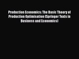 Read Production Economics: The Basic Theory of Production Optimisation (Springer Texts in Business