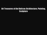 [PDF Download] Art Treasures of the Vatican: Architecture Painting Sculpture [PDF] Online