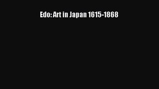 [PDF Download] Edo: Art in Japan 1615-1868 [Download] Online