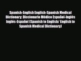 PDF Download Spanish-English English-Spanish Medical Dictionary: Diccionario Médico Español-Inglés