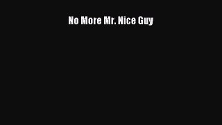 [PDF Download] No More Mr. Nice Guy [PDF] Full Ebook