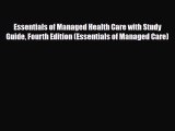 PDF Download Essentials of Managed Health Care with Study Guide Fourth Edition (Essentials