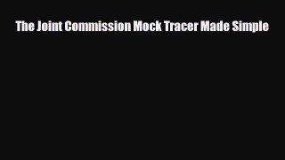 PDF Download The Joint Commission Mock Tracer Made Simple PDF Online