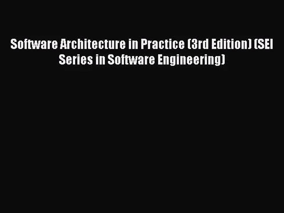 [PDF Download] Software Architecture in Practice (3rd Edition) (SEI Series in Software Engineering)